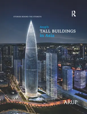 Arup's Tall Buildings in Asia: Történetek az emeletek mögött - Arup's Tall Buildings in Asia: Stories Behind the Storeys