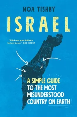 Izrael: Egyszerű útikalauz a Föld legkevésbé meg nem értett országába - Israel: A Simple Guide to the Most Misunderstood Country on Earth