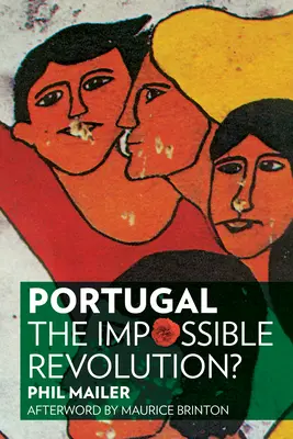 Portugália: A lehetetlen forradalom? - Portugal: The Impossible Revolution?