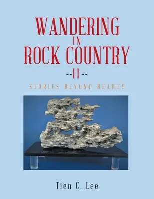 Vándorlás a rockvidéken: Történetek a szépségen túl - Wandering in Rock Country: Stories beyond Beauty