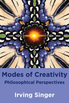 A kreativitás módozatai: Filozófiai perspektívák - Modes of Creativity: Philosophical Perspectives