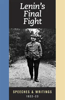 Lenin utolsó harca: Beszédek és írások, 1922-23 - Lenin's Final Fight: Speeches and Writings, 1922-23