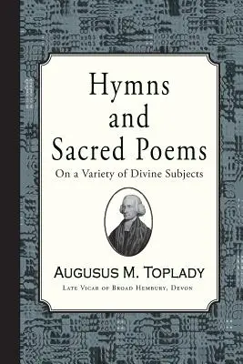 Augustus Toplady himnuszai és egyházi versei - Hymns and Sacred Poems of Augustus Toplady