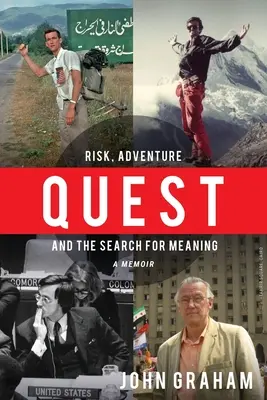 Quest: Kockázat, kaland és az értelem keresése - Quest: Risk, Adventure and the Search for Meaning