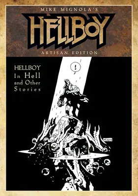 Mike Mignola: Hellboy a pokolban és más történetek Artisan kiadás - Mike Mignola's Hellboy in Hell and Other Stories Artisan Edition