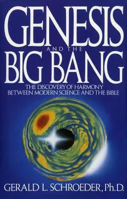 A Teremtés és a Nagy Bumm elmélet: A modern tudomány és a Biblia közötti harmónia felfedezése - Genesis and the Big Bang Theory: The Discovery of Harmony Between Modern Science and the Bible