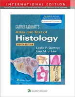 Gartner & Hiatt's Atlas and Text of Histology (A szövettan atlasza és szövege) - Gartner & Hiatt's Atlas and Text of Histology