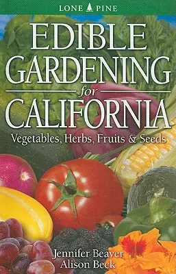 Ehető kertészkedés Kaliforniában - Edible Gardening for California