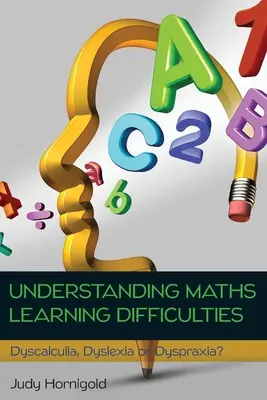 A matematikai tanulási nehézségek megértése - Understanding Maths Learning Difficulties