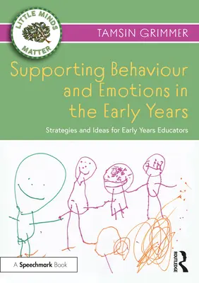 A viselkedés és az érzelmek támogatása a korai években: Stratégiák és ötletek a kisgyermeknevelők számára - Supporting Behaviour and Emotions in the Early Years: Strategies and Ideas for Early Years Educators