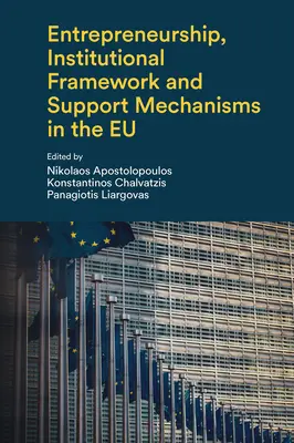 Vállalkozói szellem, intézményi keret és támogatási mechanizmusok az EU-ban - Entrepreneurship, Institutional Framework and Support Mechanisms in the Eu