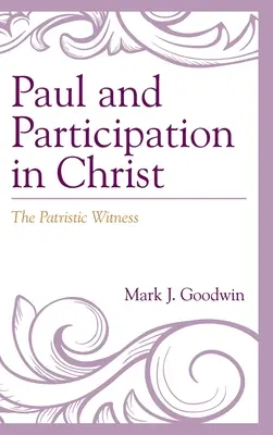 Pál és a Krisztusban való részvétel: A patrisztikus tanúságtétel - Paul and Participation in Christ: The Patristic Witness