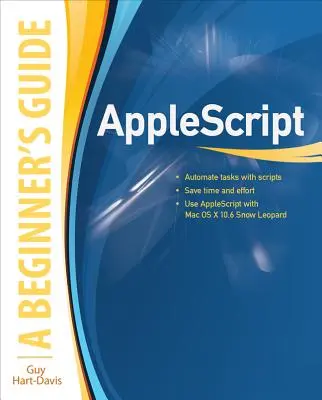 Applescript: A Beginner's Guide: A Beginner's Guide - Applescript: A Beginner's Guide