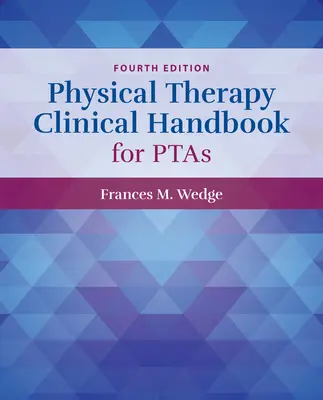 Fizikoterápiás klinikai kézikönyv a Pta-k számára - Physical Therapy Clinical Handbook for Pta's