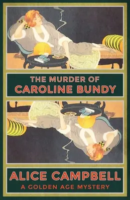 Caroline Bundy meggyilkolása: A Golden Age Mystery - The Murder of Caroline Bundy: A Golden Age Mystery