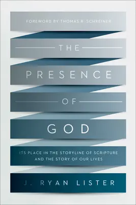 Isten jelenléte: Helye a Szentírás történetében és életünk történetében - The Presence of God: Its Place in the Storyline of Scripture and the Story of Our Lives