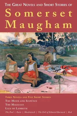 Somerset Maugham nagy regényei és novellái - The Great Novels and Short Stories of Somerset Maugham