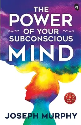 A tudatalattid hatalma - The Power of Your Subconscious Mind