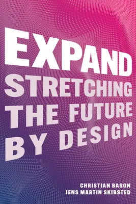 Bővíteni: Stretching the Future by Design - Expand: Stretching the Future by Design