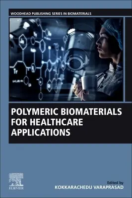 Polimer bioanyagok egészségügyi alkalmazásokhoz - Polymeric Biomaterials for Healthcare Applications