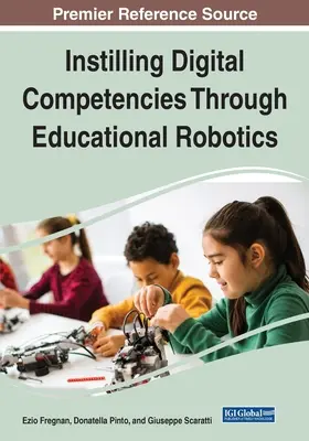 Digitális kompetenciák oktatása az oktatási robotikán keresztül - Instilling Digital Competencies Through Educational Robotics