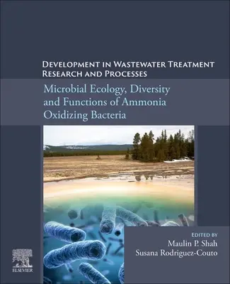 A szennyvíztisztítási kutatások és folyamatok fejlődése: Az ammóniaoxidáló baktériumok mikrobiális ökológiája, sokfélesége és funkciói - Development in Wastewater Treatment Research and Processes: Microbial Ecology, Diversity and Functions of Ammonia Oxidizing Bacteria