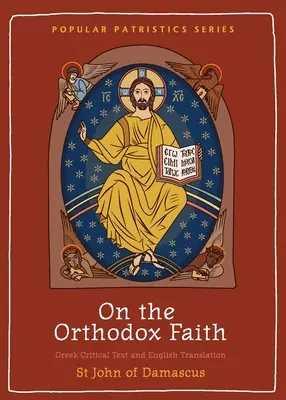 Az ortodox hitről: A tudás forrásának 3. kötete - On the Orthodox Faith: Volume 3 of the Fount of Knowledge