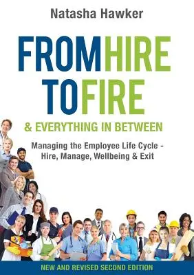 A bérléstől a tűzig és minden, ami eközött van: Az alkalmazottak életciklusának irányítása - felvétel, menedzsment, jólét és kilépés - From Hire to Fire & Everything In Between: Managing the employee life cycle - hire, manage, wellbeing & exit