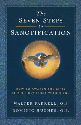 A megszentelődés hét lépése: Hogyan ébresszük fel magunkban a Szentlélek ajándékait? - The Seven Steps to Sanctification: How to Awaken the Gifts of the Holy Spirit Within You