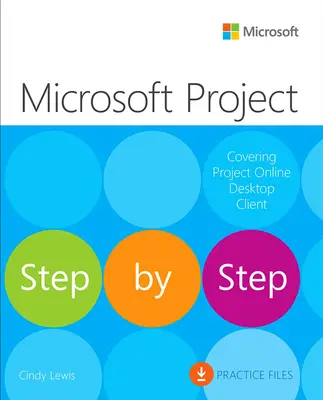 Microsoft Project lépésről lépésre (a Project Online asztali kliensről) - Microsoft Project Step by Step (Covering Project Online Desktop Client)