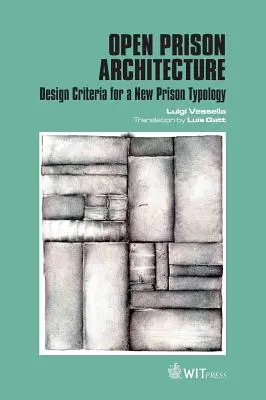 Nyitott börtönépítészet: Tervezési kritériumok egy új börtöntípushoz - Open Prison Architecture: Design Criteria for a New Prison Typology