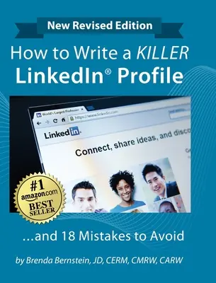 Hogyan írj egy KILLER LinkedIn-profilt... És 18 hiba, amit el kell kerülni: Frissítve 2022-re (16. kiadás) - How to Write a KILLER LinkedIn Profile... And 18 Mistakes to Avoid: Updated for 2022 (16th Edition)