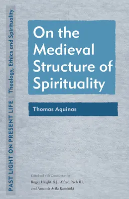 A lelkiség középkori struktúrájáról: Aquinói Tamás - On the Medieval Structure of Spirituality: Thomas Aquinas