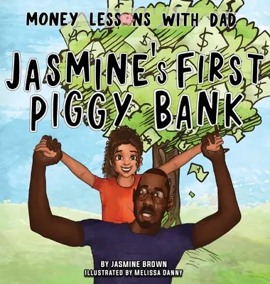 Pénzleckék apával: Jasmine első malacperselye - Money Lessons with Dad: Jasmine's First Piggy Bank