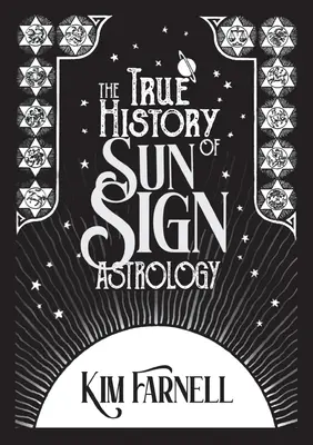 A napjegy-asztrológia igaz története - The True History of Sun Sign Astrology