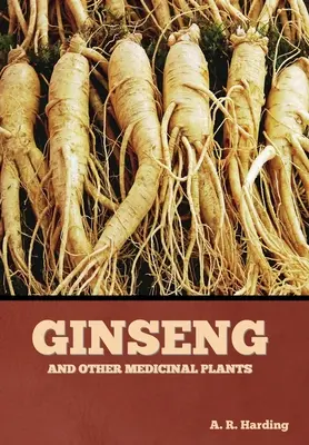 Ginseng és más gyógynövények - Ginseng and Other Medicinal Plants