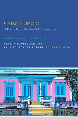 Casa Pueblo: Az önkormányzatiság Puerto Ricó-i modellje - Casa Pueblo: A Puerto Rican Model of Self-Governance