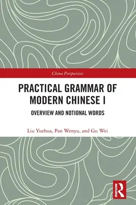 A modern kínai nyelvtan I: Áttekintés és fogalmi szavak - Practical Grammar of Modern Chinese I: Overview and Notional Words