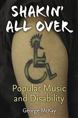 Shakin' All Over: Popzene és fogyatékosság - Shakin' All Over: Popular Music and Disability