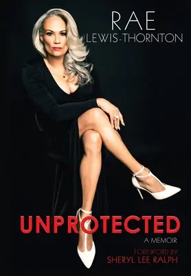 Védtelenek: A Memoir - Unprotected: A Memoir