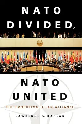 NATO megosztva, NATO egyesülve: A szövetség fejlődése - NATO Divided, NATO United: The Evolution of an Alliance