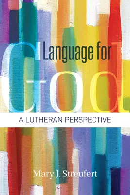 Nyelv Isten számára: Egy lutheri perspektíva - Language for God: A Lutheran Perspective