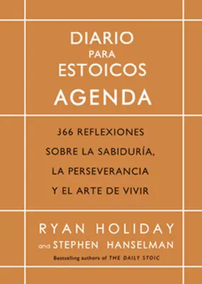 Diario Para Estoicos - Agenda (Napi sztoikus napló spanyol kiadás) - Diario Para Estoicos - Agenda (Daily Stoic Journal Spanish Edition)