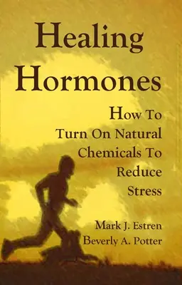 Gyógyító hormonok: Hogyan kapcsoljuk be a természetes vegyi anyagokat a stressz csökkentése érdekében? - Healing Hormones: How to Turn on Natural Chemicals to Reduce Stress