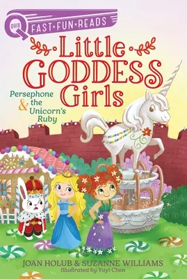 Perszephoné és az egyszarvú rubinja: Kis istennő lányok 10 - Persephone & the Unicorn's Ruby: Little Goddess Girls 10