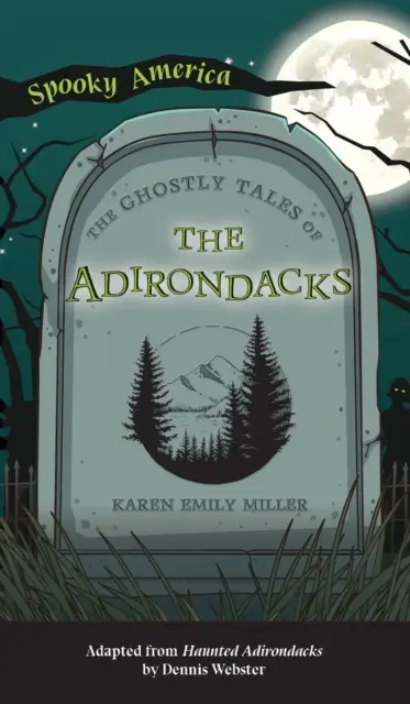 Az Adirondacks kísérteties történetei - Ghostly Tales of the Adirondacks