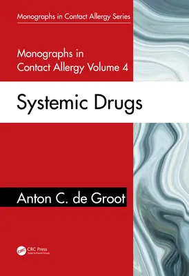 Monográfiák a kontaktallergiáról, 4. kötet: Szisztémás gyógyszerek - Monographs in Contact Allergy, Volume 4: Systemic Drugs