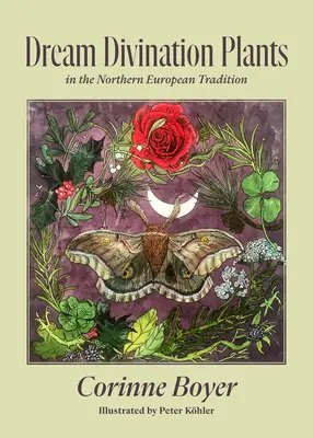 Álomjósló növények: Az északnyugat-európai hagyományokban - Dream Divination Plants: In Northwestern European Traditions