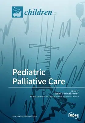 Gyermekgyógyászati palliatív ellátás - Pediatric Palliative Care