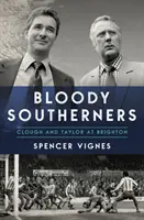 Véres déliek - Clough és Taylor Brightonban - Bloody Southerners - Clough and Taylor at Brighton